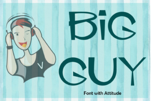 Big Guy: The Font That Makes Your Message Pop